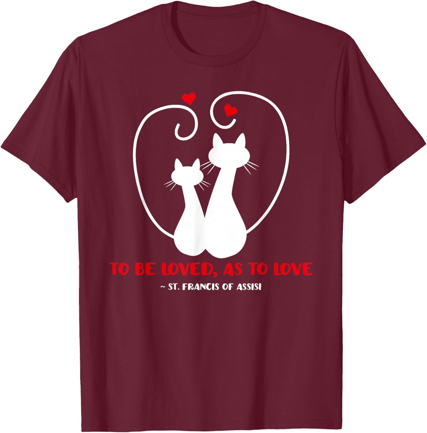 St. Francis of Assisi Patron Saint of Animals Cats Catholic T-Shirt - T-Shirt | Maroon