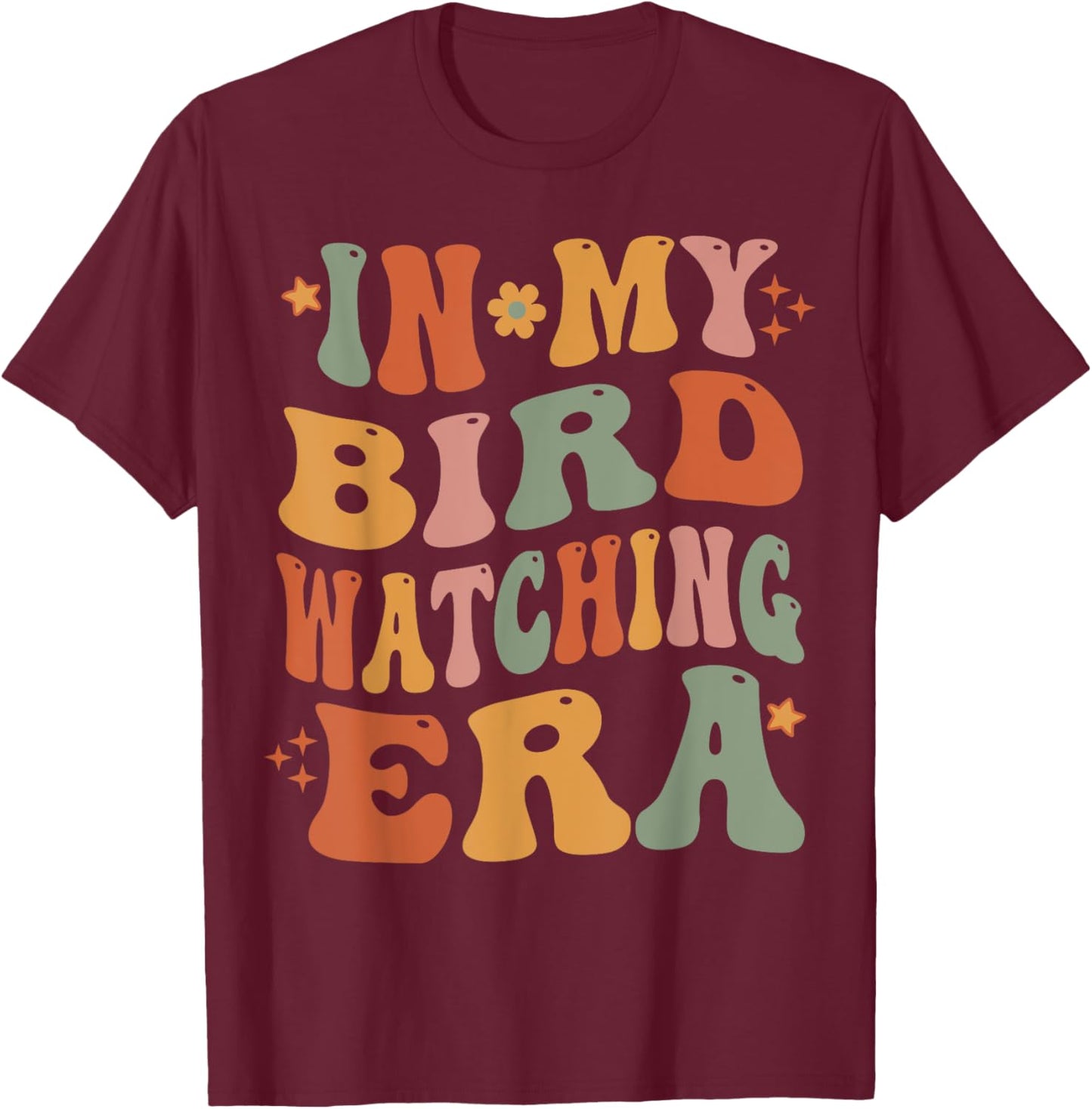 Cute In My Bird Watching Era Funny Birds Lovers T-Shirt - T-Shirt | Maroon