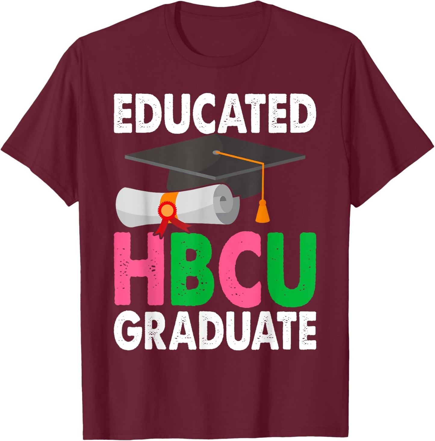 Educated HBCU Pink & Green Graduate T-Shirt - T-Shirt | Maroon