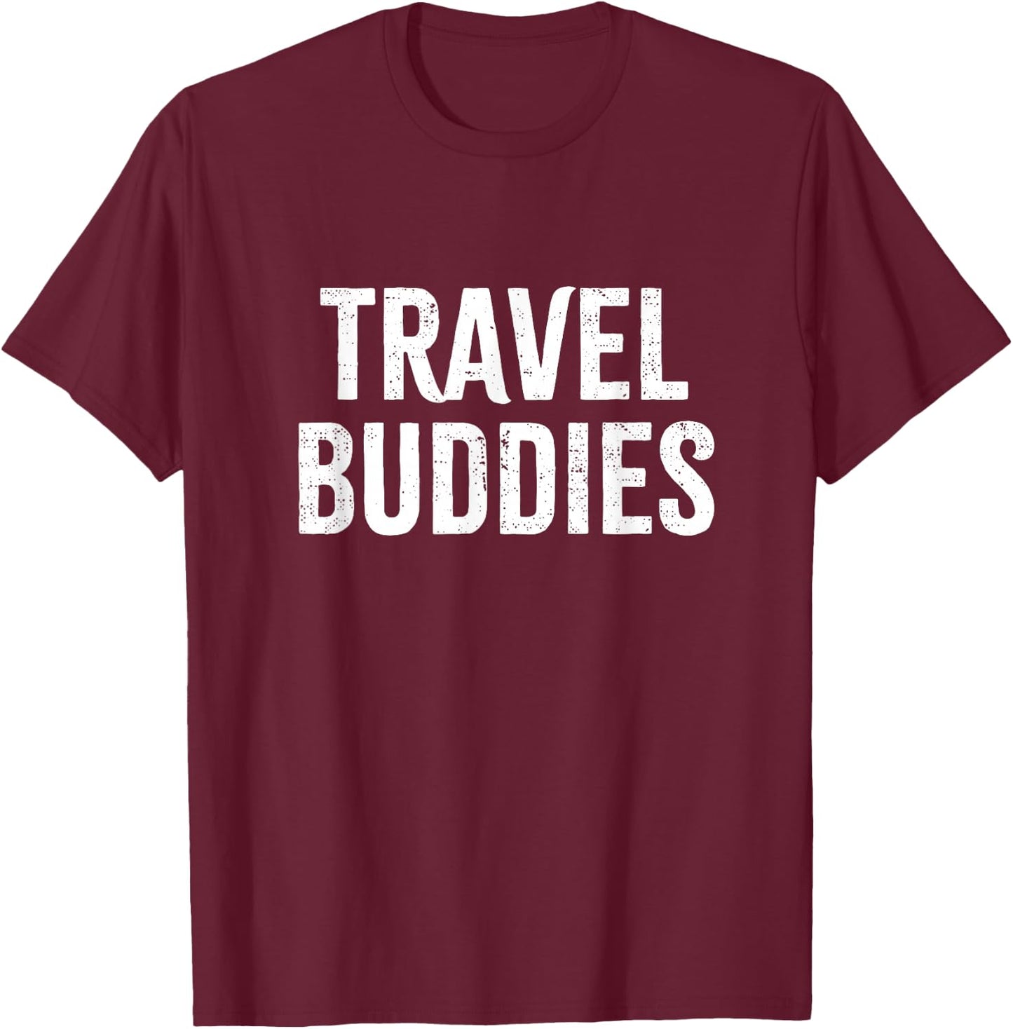 Travel Buddies Traveling Traveler Vacation Trip Road 2024 T-Shirt - T-Shirt | Maroon