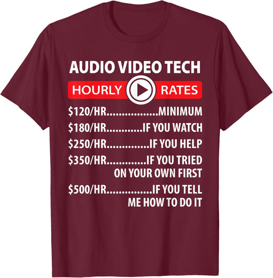 Audio Video Tech Hourly Rates Joke Shirt Funny A/V Installer T-Shirt - T-Shirt | Maroon