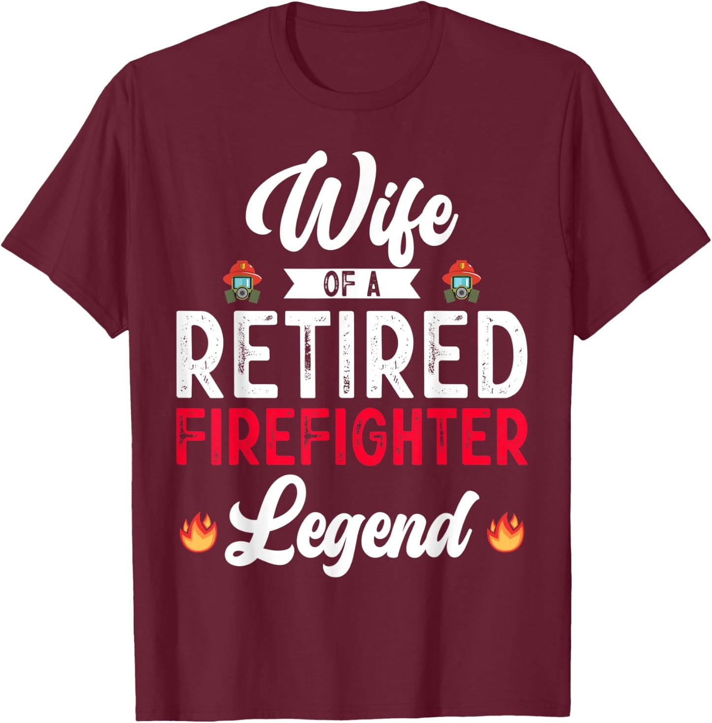 Wife Retired Firefighter Retirement Mom Fireman Fire Marshal T-Shirt - T-Shirt | Maroon