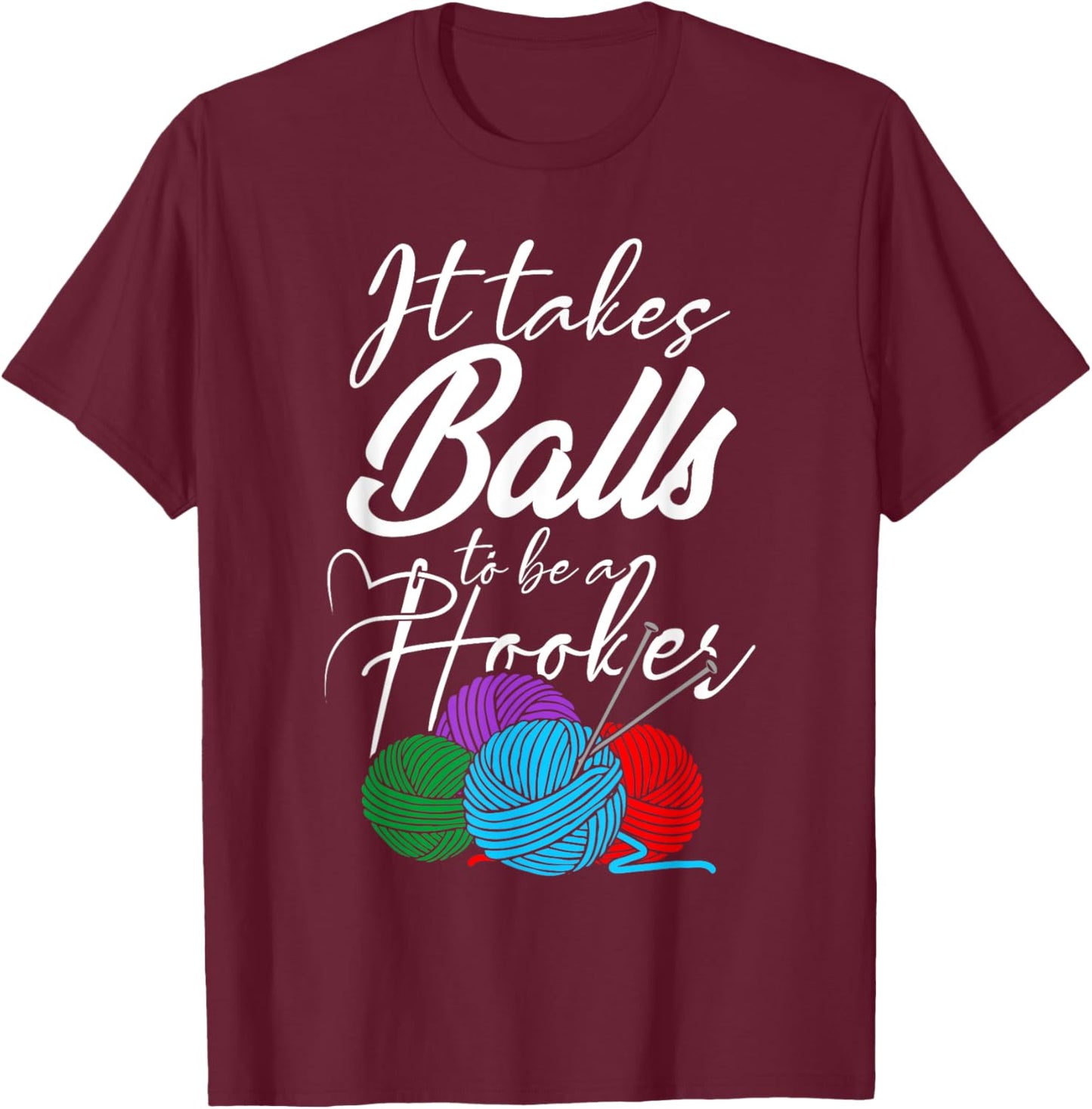 It Takes Balls To Be A Hooker Crochet All Day Boho T-Shirt - T-Shirt | Maroon