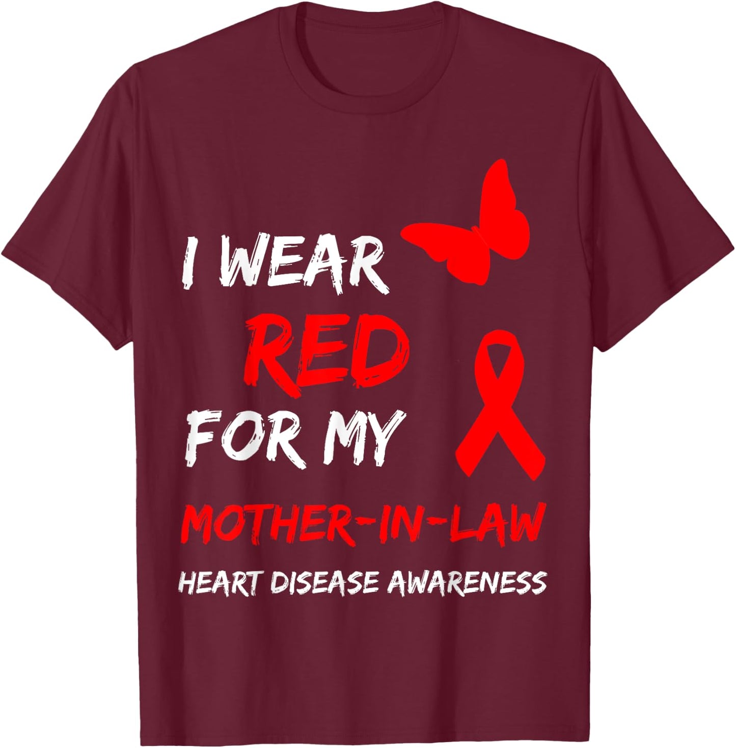 Heart Disease I Wear Red For My Mother-In-Law Ribbon T-Shirt - T-Shirt | Maroon