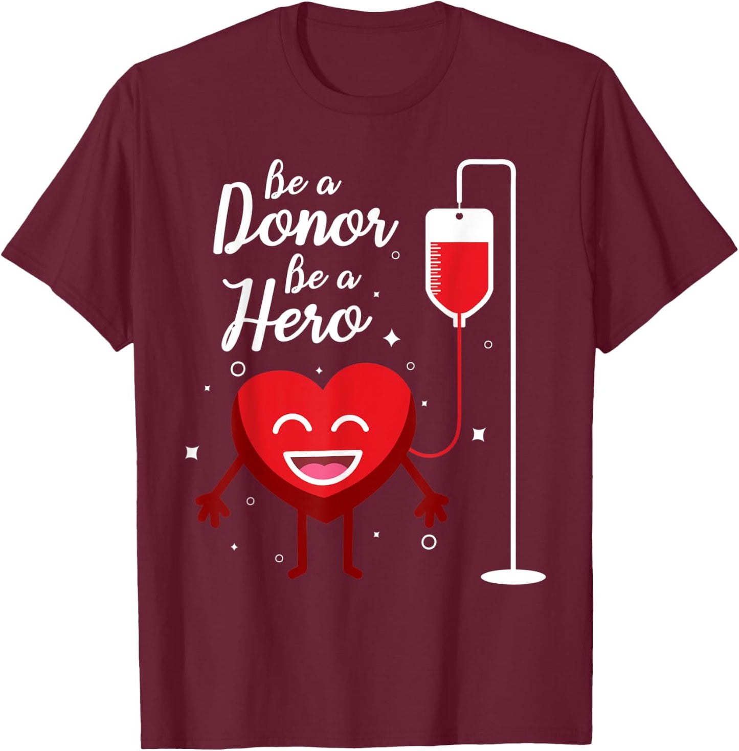 Be A Donor Be A Hero Funny Blood Donation Saying T-Shirt - T-Shirt | Maroon