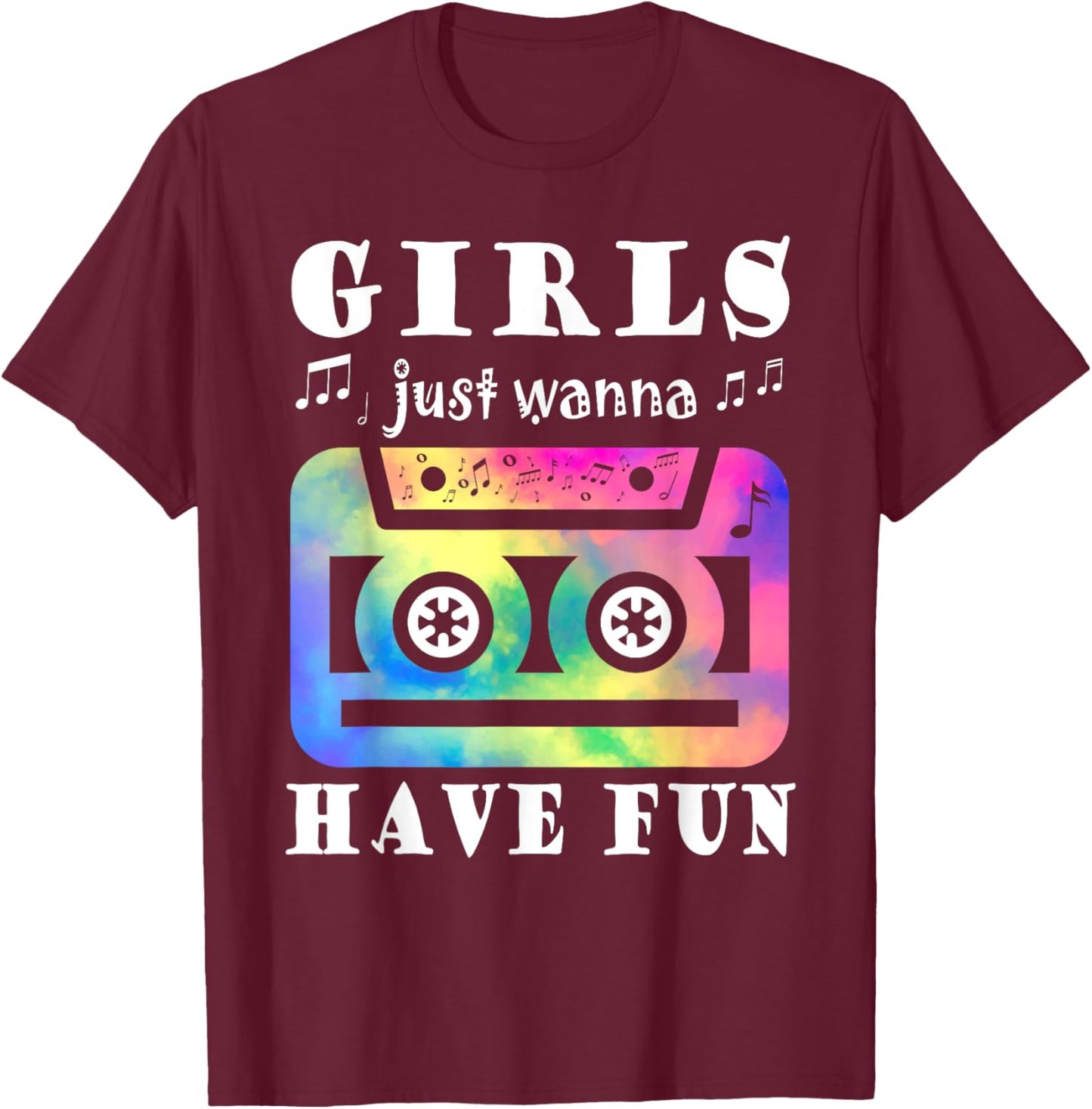 Funny 80s 90s Girls Just Wanna Have Fun Cassette Vintage T-Shirt - T-Shirt | Maroon