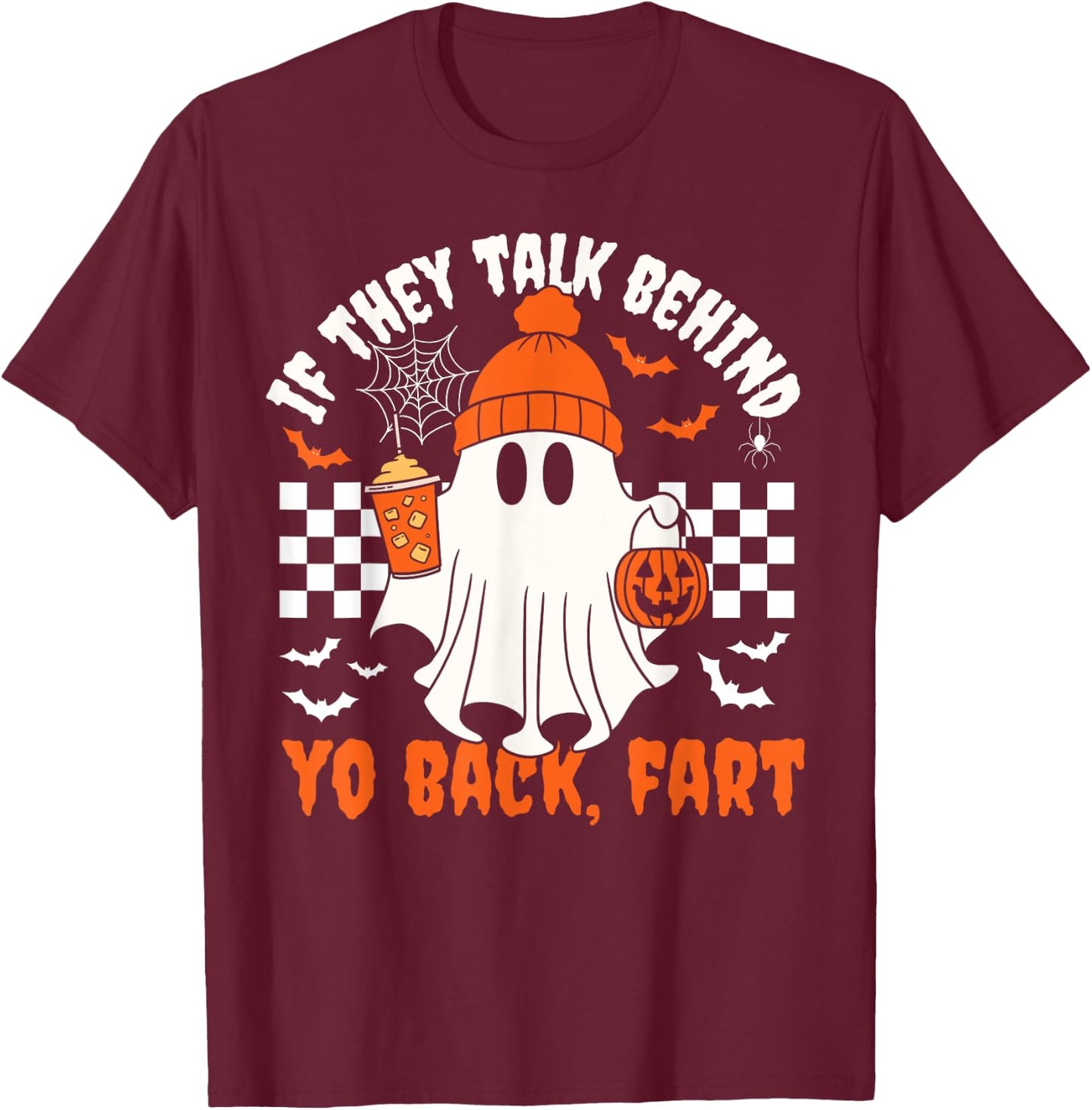 Funny Ghost If They Talk Behind Your Back Fart Halloween T-Shirt - T-Shirt | Maroon