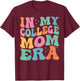 In My College Mom Era College Graduation for Mom T-Shirt - T-Shirt | Maroon