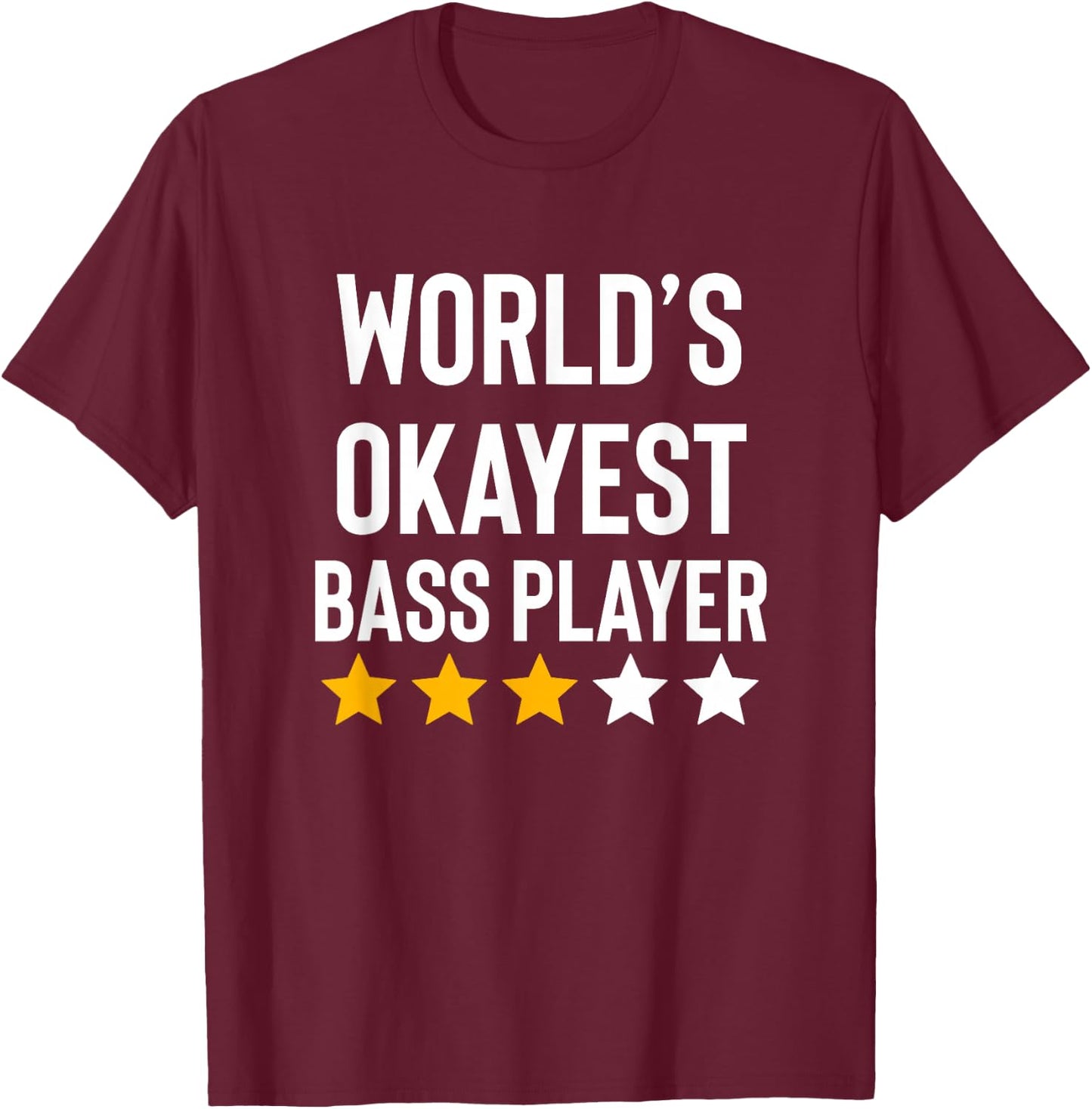 Worlds Okayest Bass Player Music Funny Bass Guitar Player T-Shirt - T-Shirt | Maroon