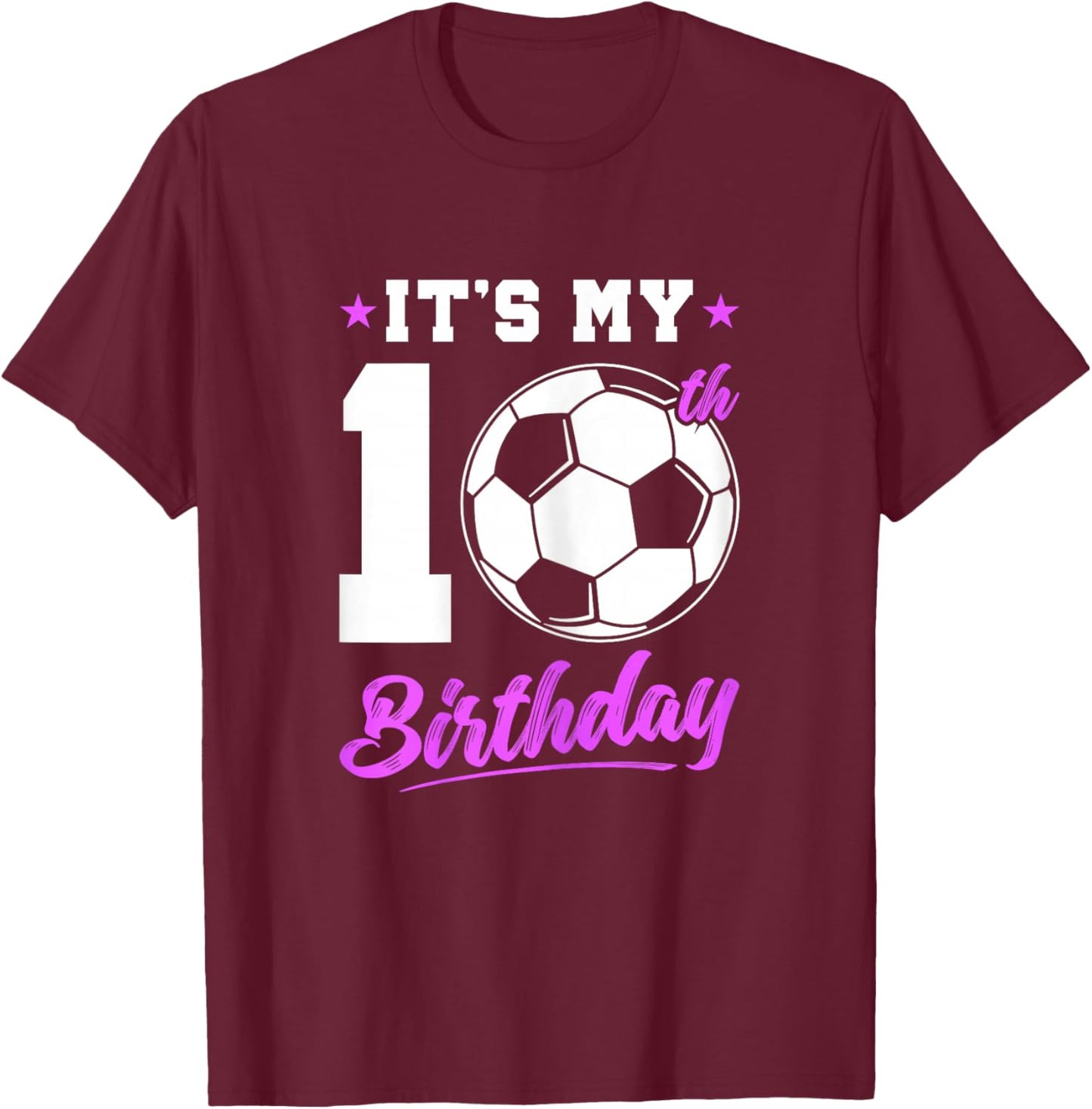 10 Years Old Girl 10th Birthday Gift Soccer Birthday Girl T-Shirt - T-Shirt | Maroon