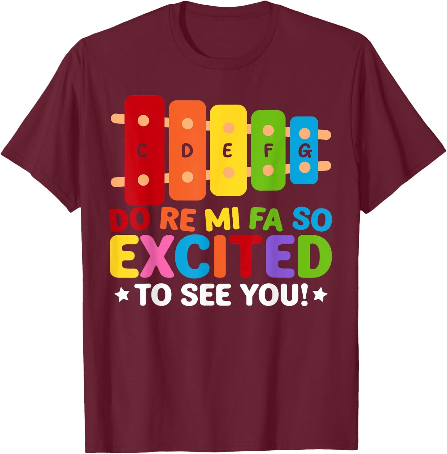 Do Re Mi Fa So Excited To See You School Music Teacher T-Shirt - T-Shirt | Maroon