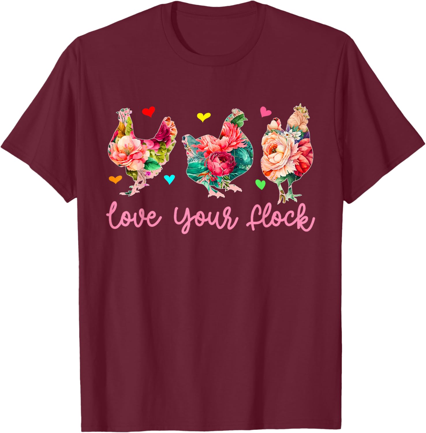 Love Your Flock Three Floral Chickens Farmer Lover Family T-Shirt - T-Shirt | Maroon