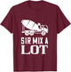 Mix A Lot Cement Mixer Truck Driver Concrete Mixer T-Shirt - T-Shirt | Maroon