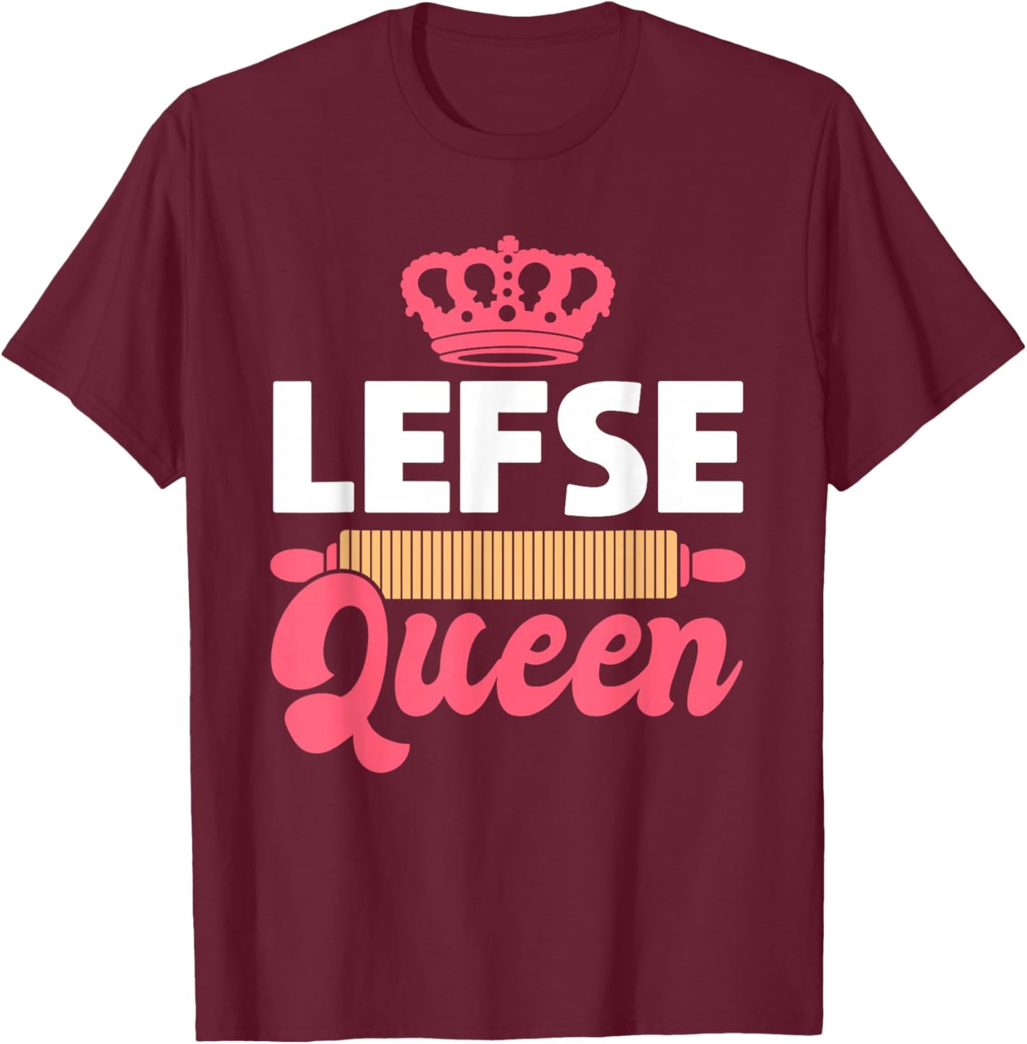 Lefse Queen Norwegian Cuisine Flatbread T-Shirt - T-Shirt | Maroon