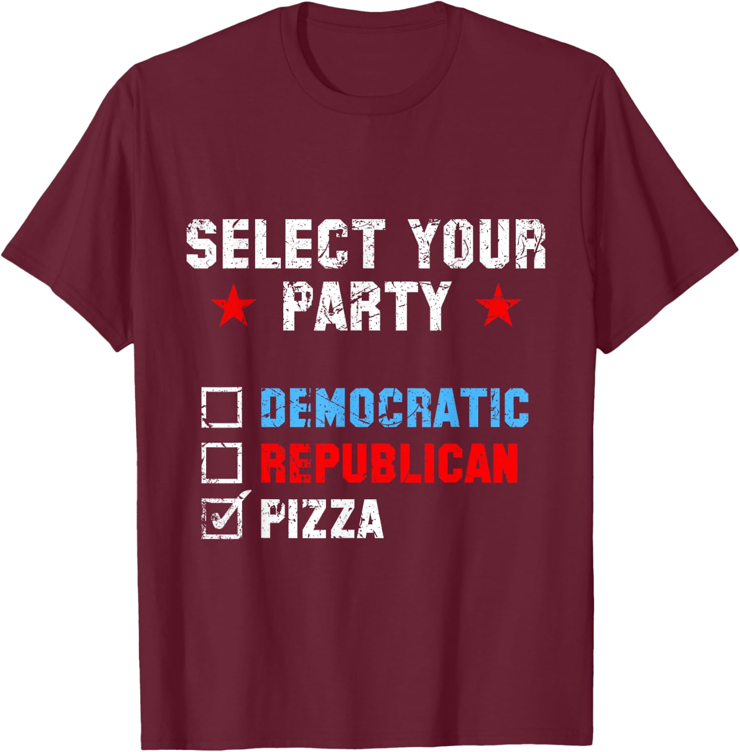 Select Your Party Republican Democrat Pizza Political T-Shirt - T-Shirt | Maroon