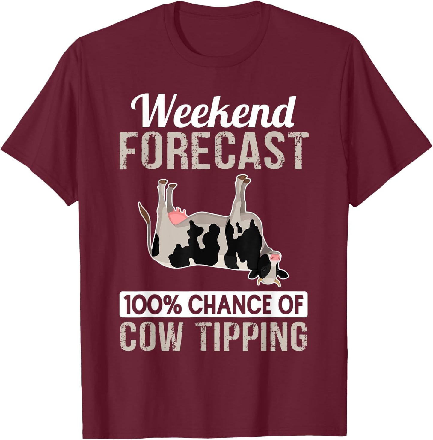 Cow Tipping Shirt - Funny Cow Tipper Weekend Forecast T-Shirt - T-Shirt | Maroon