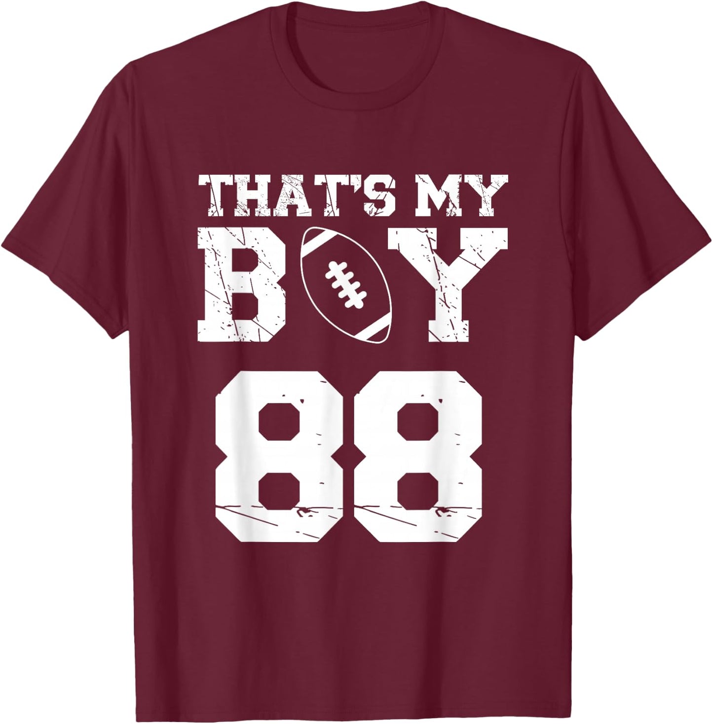 That's My Boy Football Number #88 T-Shirt - T-Shirt | Maroon