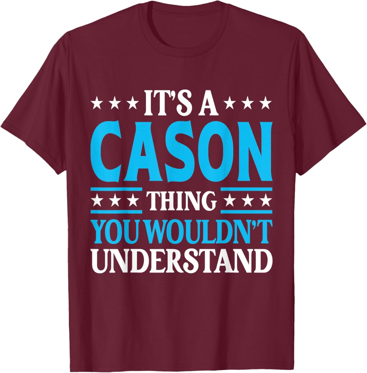 It's A Cason Thing Surname Funny Team Family Last Name Cason T-Shirt - T-Shirt | Maroon