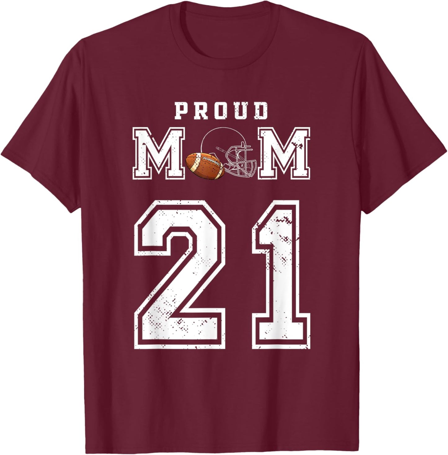 Custom Proud Football Mom Number 21 Personalized T-Shirt - T-Shirt | Maroon