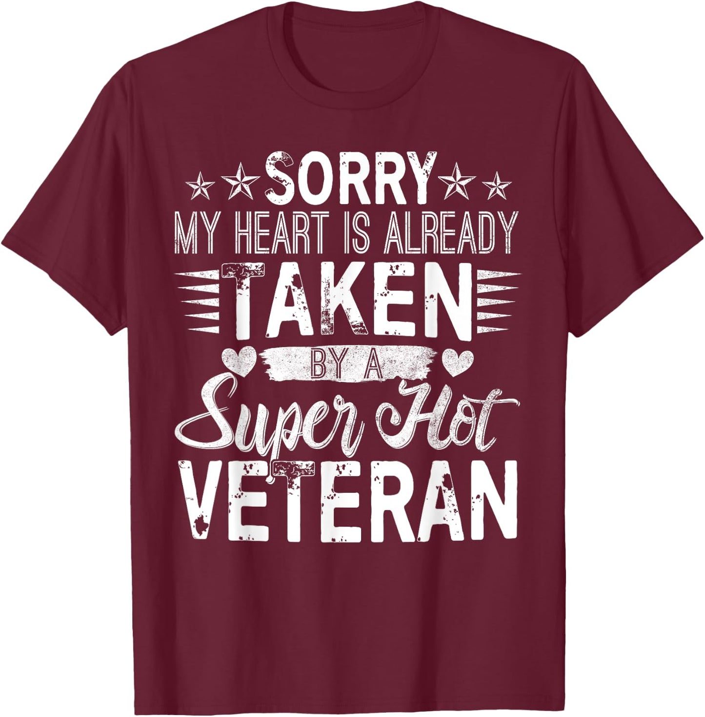Sorry My Heart Is taken By A Super Hot Veteran T-Shirt - T-Shirt | Maroon