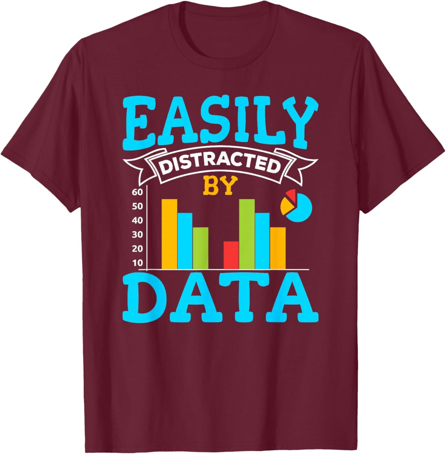 Distracted By Data Analyst Data Scientist Data Science T-Shirt - T-Shirt | Maroon