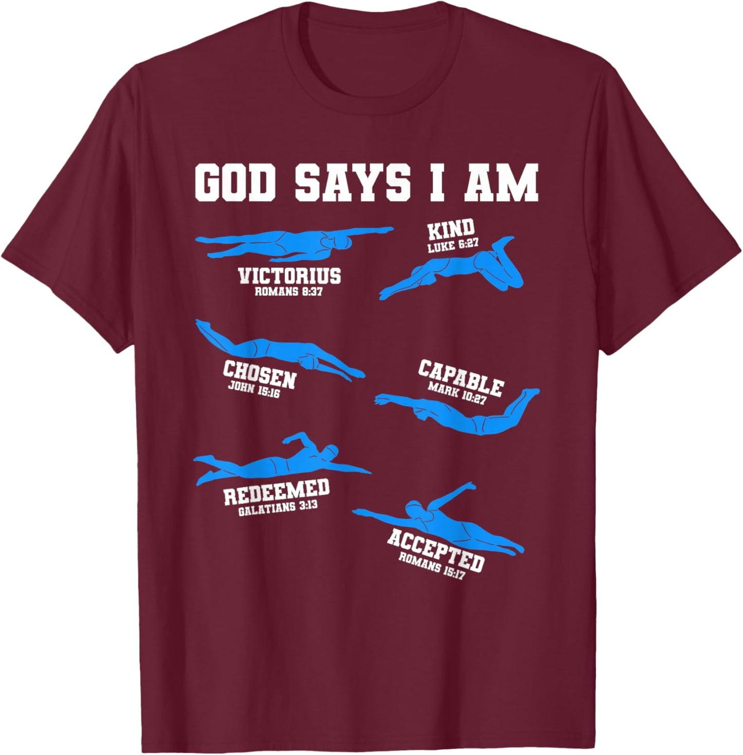 God Says I Am Swimming Lover Men Women Christian T-Shirt - T-Shirt | Maroon