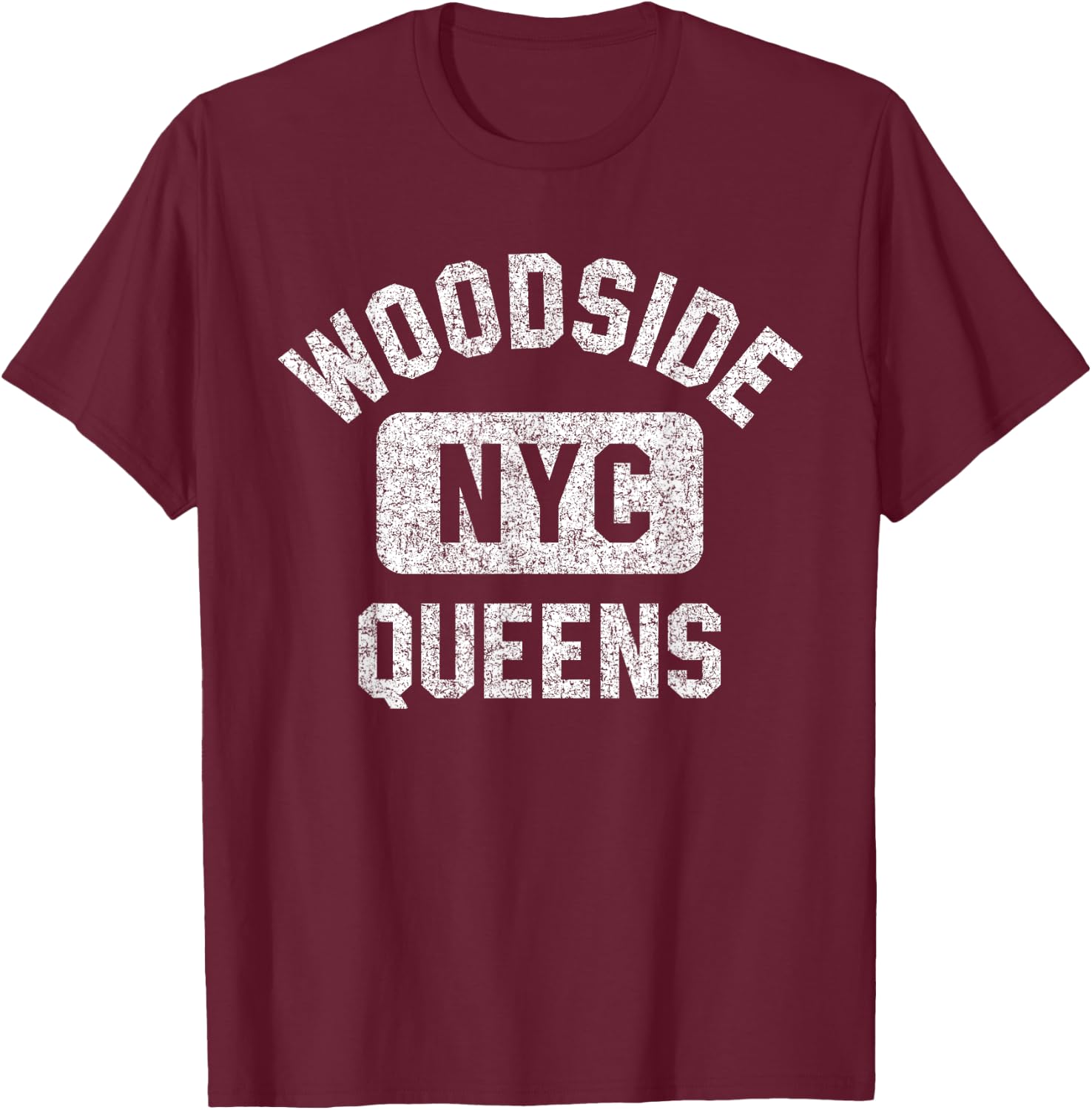 Woodside Queens NYC Gym Style Distressed Print T-Shirt - T-Shirt | Maroon