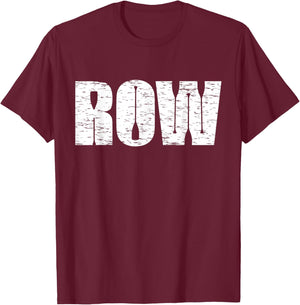 Cool Distressed Row Rowing Funny Rowers Gift Women T-Shirt - T-Shirt | Maroon