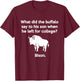 Funny Buffalo Pun Bison Bye Son College Joke T-Shirt - T-Shirt | Maroon