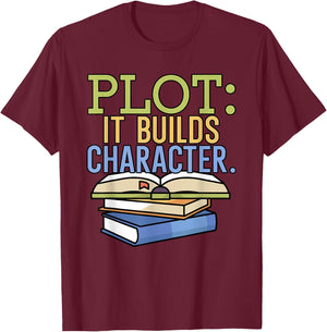 Plot it builds character Book Writing Writer Author T-Shirt - T-Shirt | Maroon