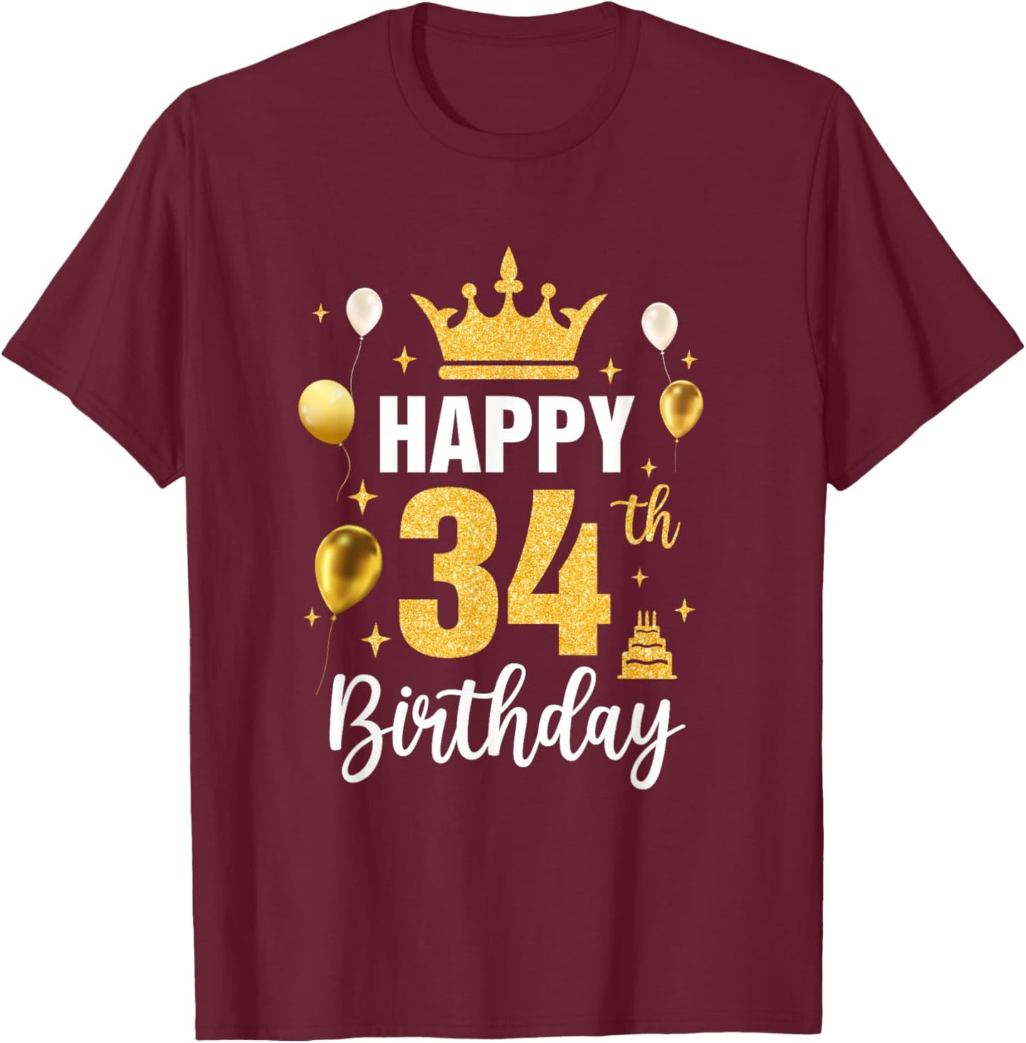 Happy 34Th Birthday Idea For 34 Years Old Man And Woman T-Shirt - T-Shirt | Maroon