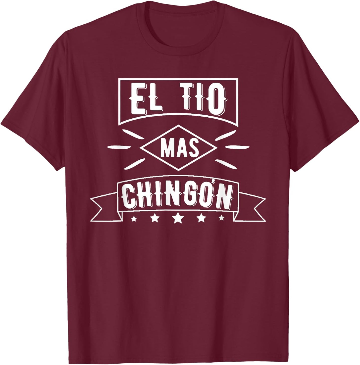 El Tio Mas Chingon Funny Uncle Family T-Shirt - T-Shirt | Maroon