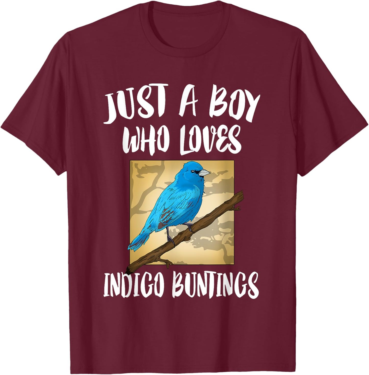 Just A Boy Who Loves Indigo Buntings Birds Birding T-Shirt - T-Shirt | Maroon