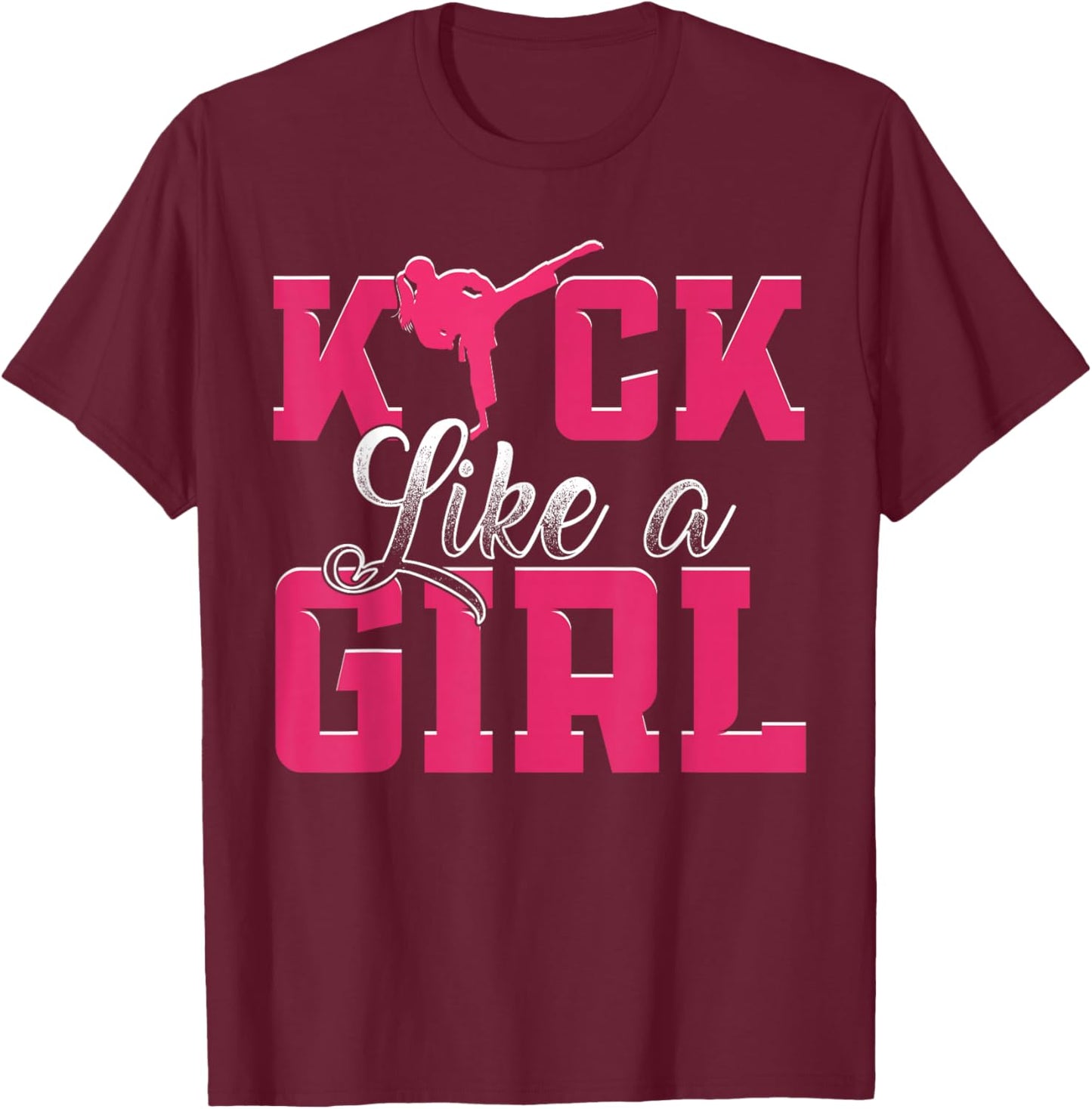 Kick Like Girl Karate Taekwondo Martial Arts T-Shirt - T-Shirt | Maroon