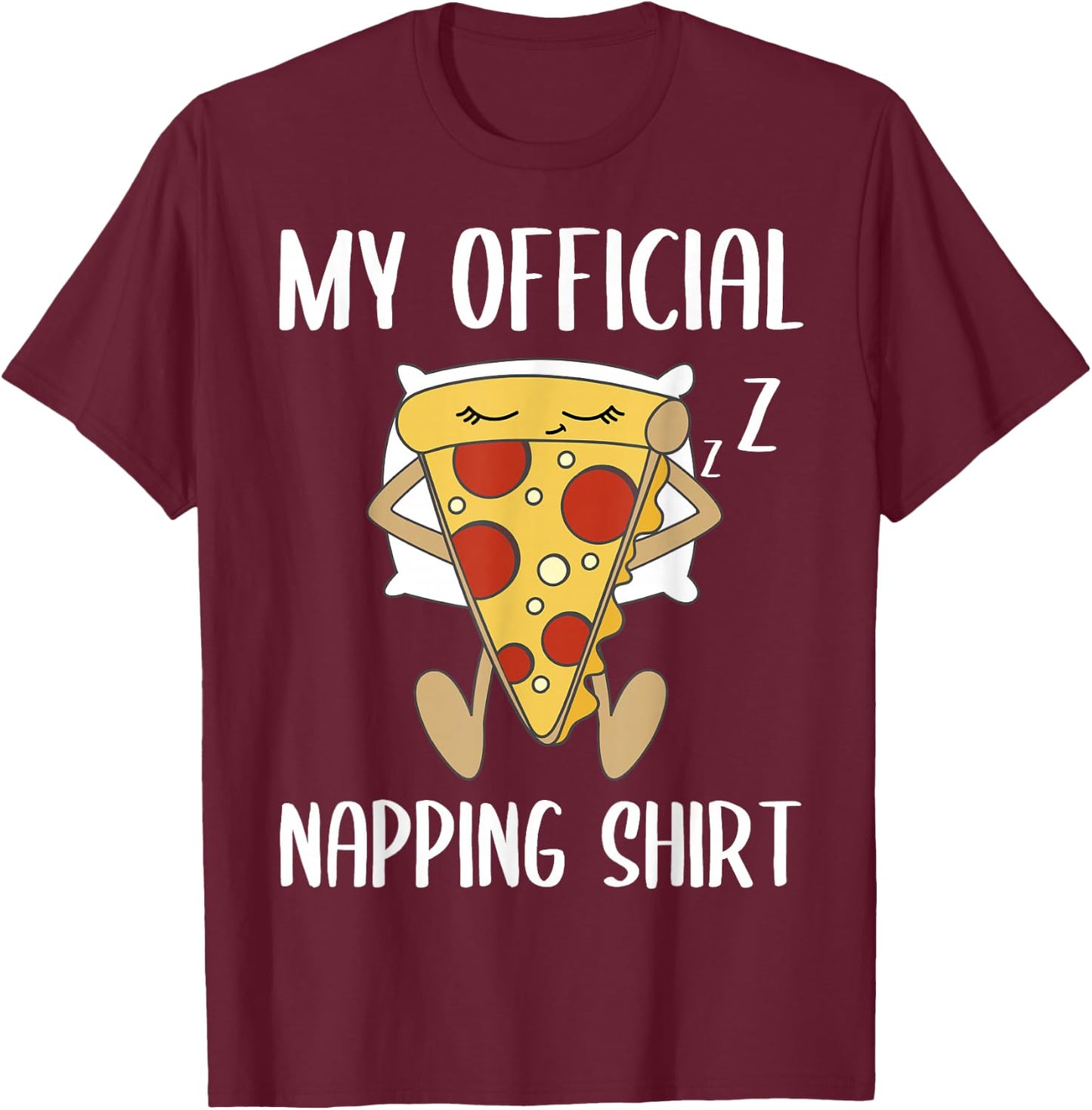 My Official Napping Shirt Sleeping Pizza Pajamas Jammies T-Shirt - T-Shirt | Maroon
