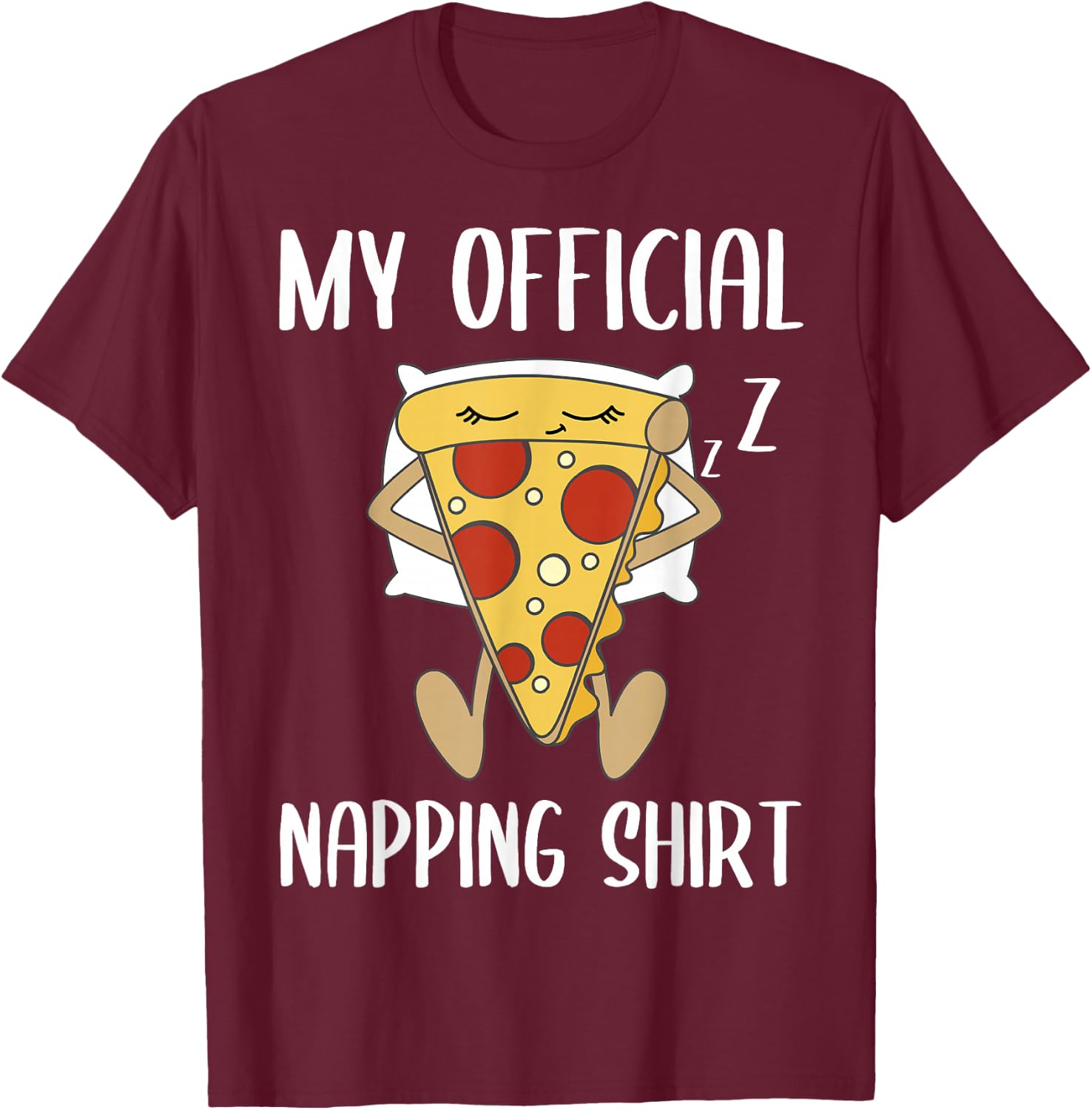 My Official Napping Shirt Sleeping Pizza Pajamas Jammies T-Shirt - T-Shirt | Maroon