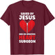 Saved by Jesus and an Amazing Heart Surgeon Doctor Patients T-Shirt - T-Shirt | Maroon