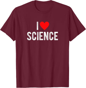 I Love Science Funny Saying Quote I Heart Science T-Shirt - T-Shirt | Maroon