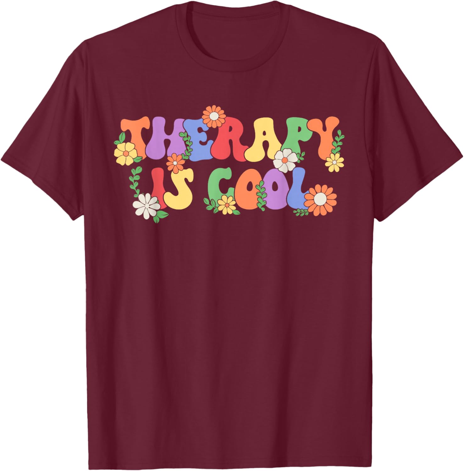Therapy Is Cool Self Care Mental Health Matters Awareness T-Shirt - T-Shirt | Maroon