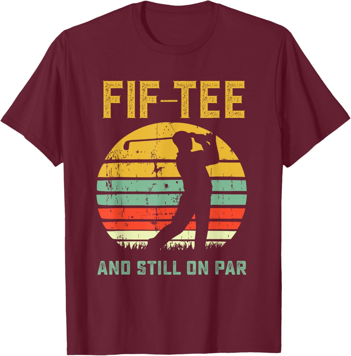 Funny 50th Birthday Golf Pun Golfing 50 Year Old Golfer T-Shirt - T-Shirt | Maroon