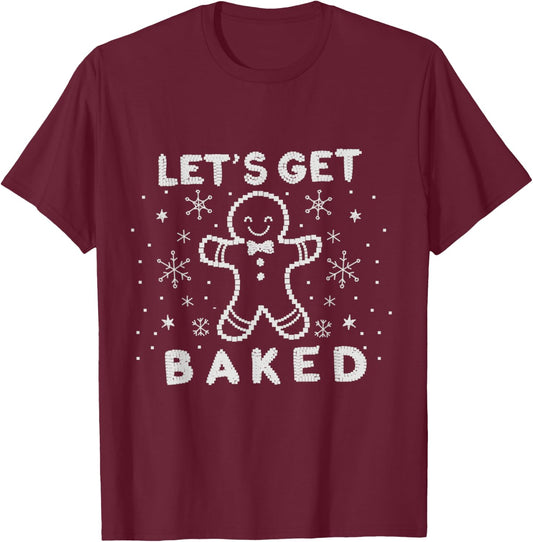 Let's Get Baked Funny Ugly Sweater Men Women Christmas T-Shirt - T-Shirt | Maroon