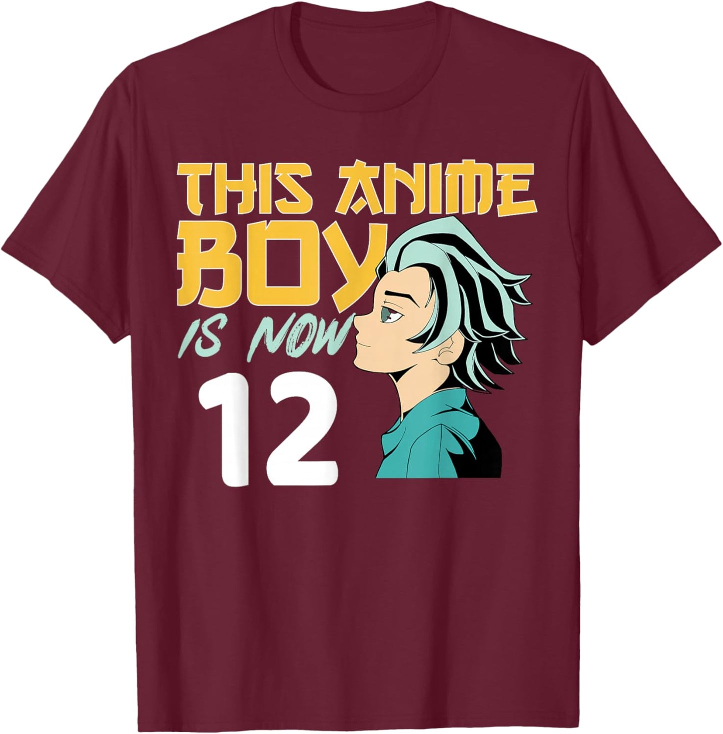 This Anime Boy Is Now 12 Years Old 12 th Birthday Boy T-Shirt - T-Shirt | Maroon