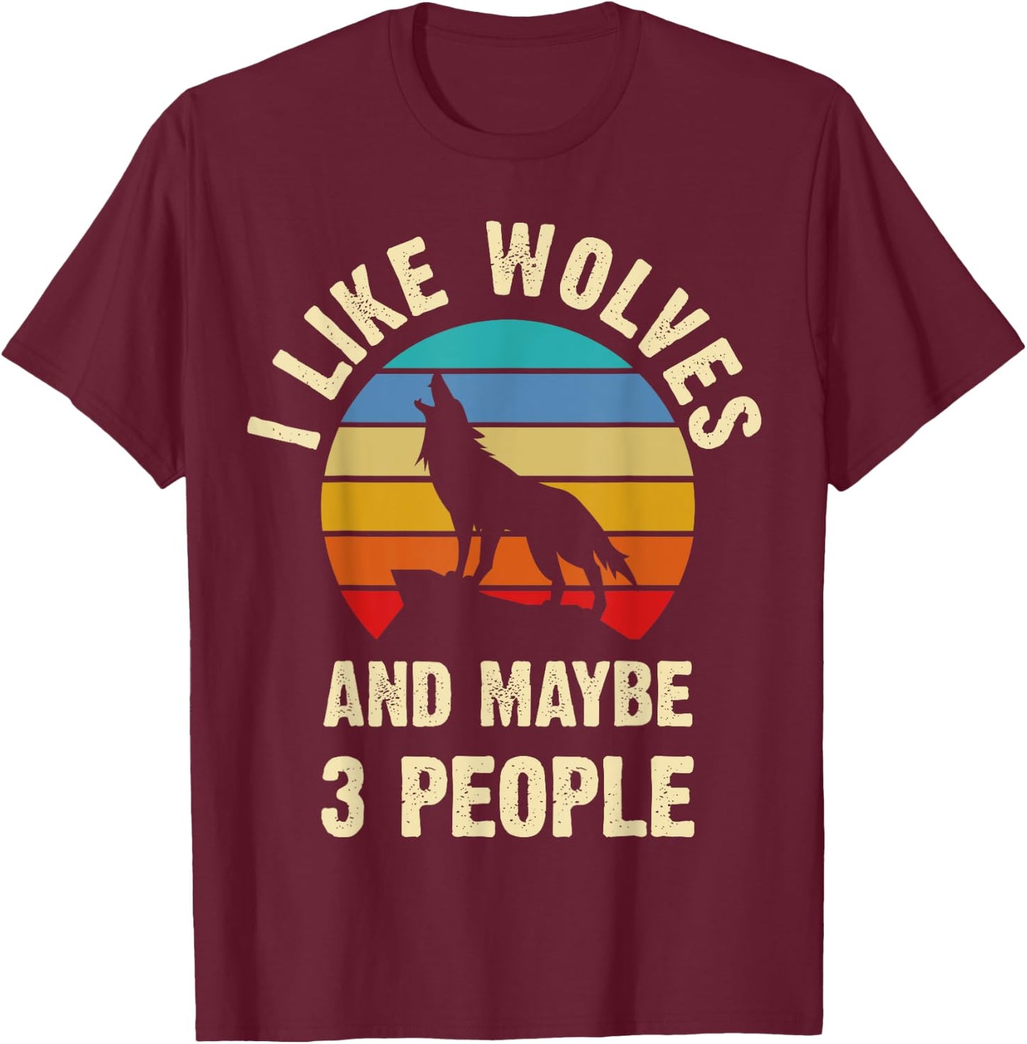 I like Wolves and maybe 3 people funny vintage themed gift T-Shirt - T-Shirt | Maroon