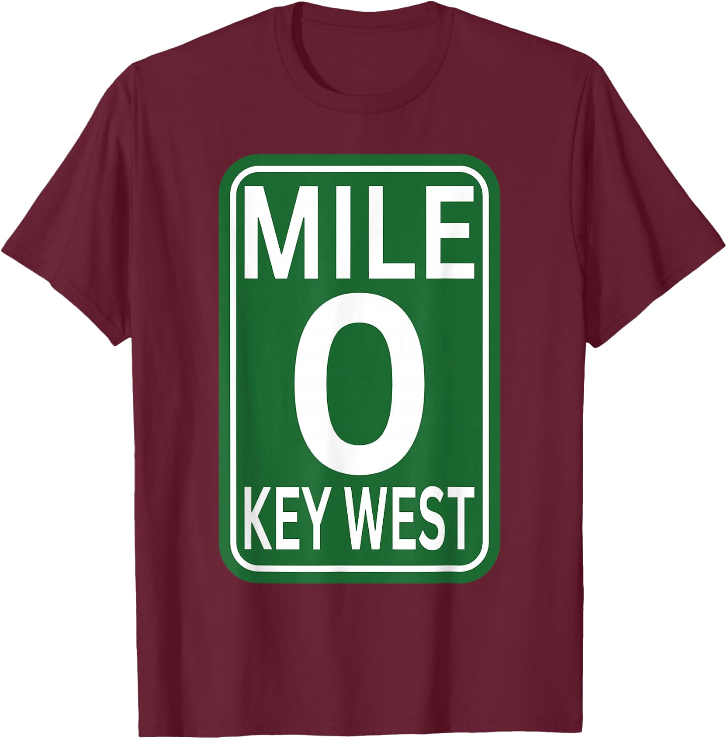 Mile marker Key West FL.mile zero route sing 2025 T-Shirt - T-Shirt | Maroon