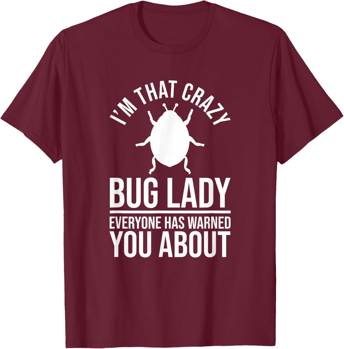 Entomology Insects - Entomologist Bug Lady T-Shirt - T-Shirt | Maroon