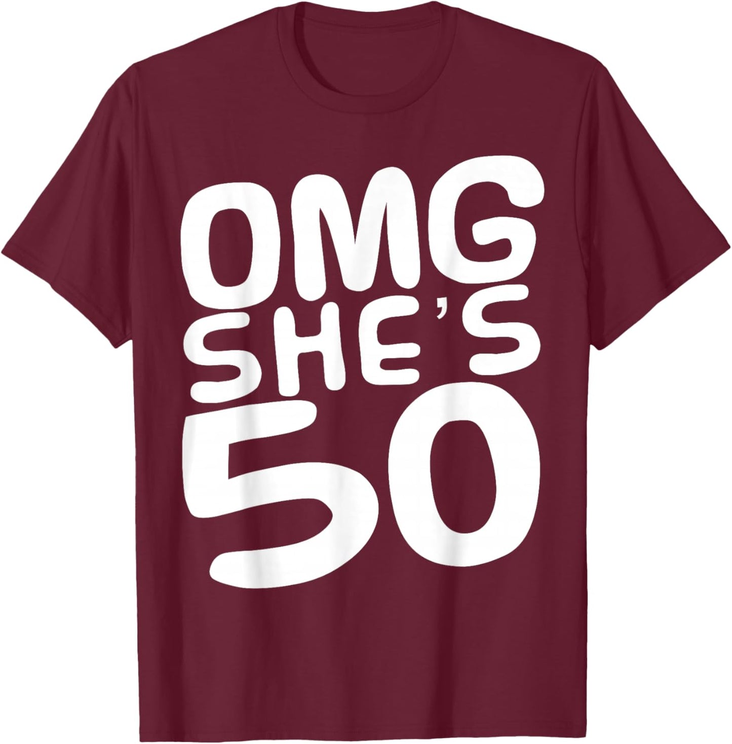 OMG She's 50th Birthday Crew 50 Year Old Birthday Squad T-Shirt - T-Shirt | Maroon