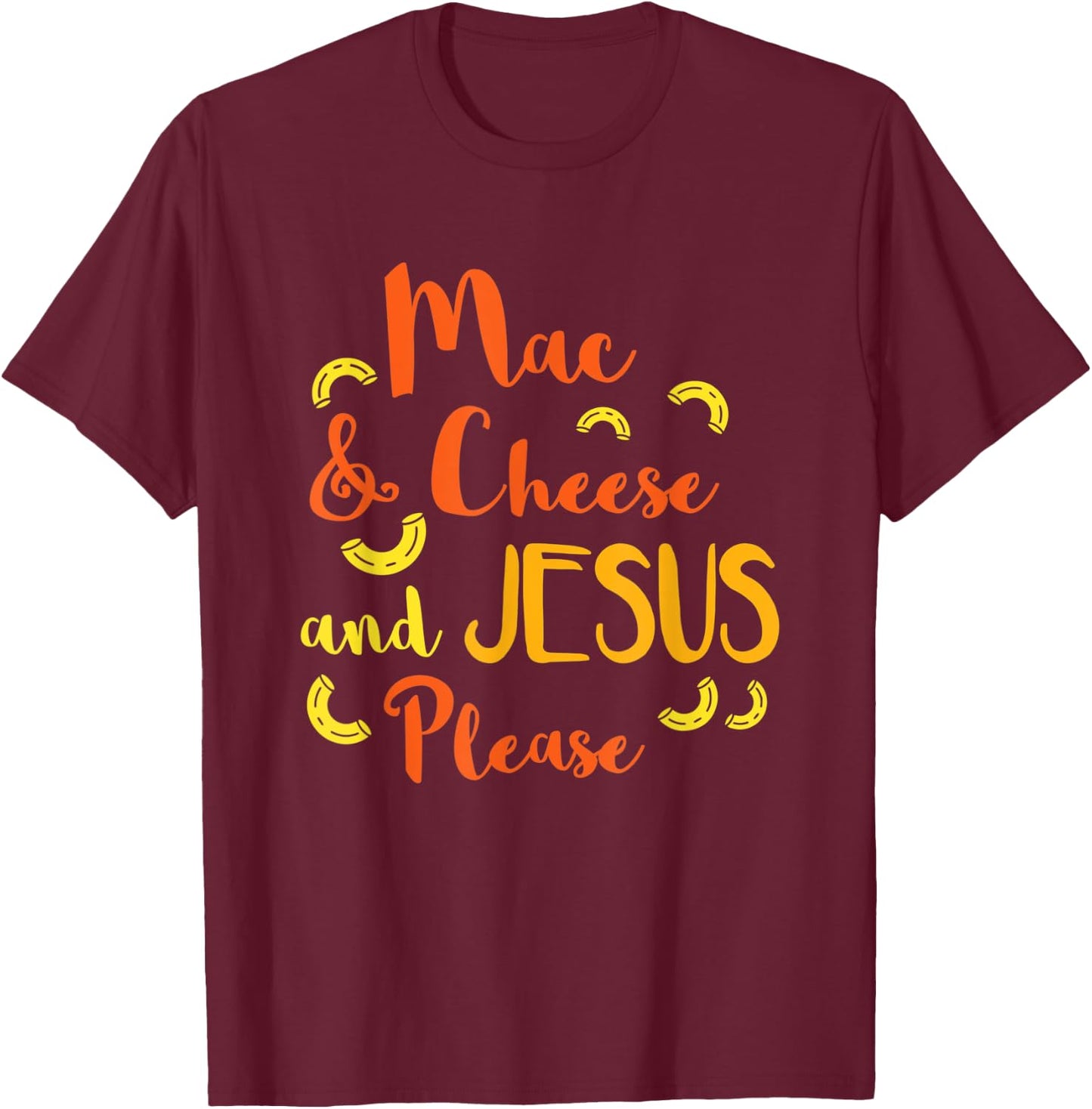 Mac & Cheese and Jesus Please Funny Cute Christian Design T-Shirt - T-Shirt | Maroon