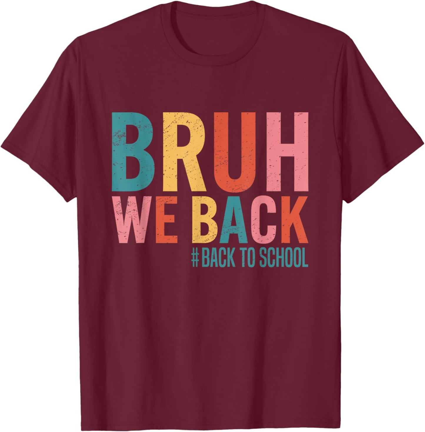 Bruh We Back Back To School Retro Vintage Back To School T-Shirt - T-Shirt | Maroon