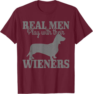 Dachshund Dad Real Men Play With Their Wiener Dog Funny Gift T-Shirt - T-Shirt | Maroon