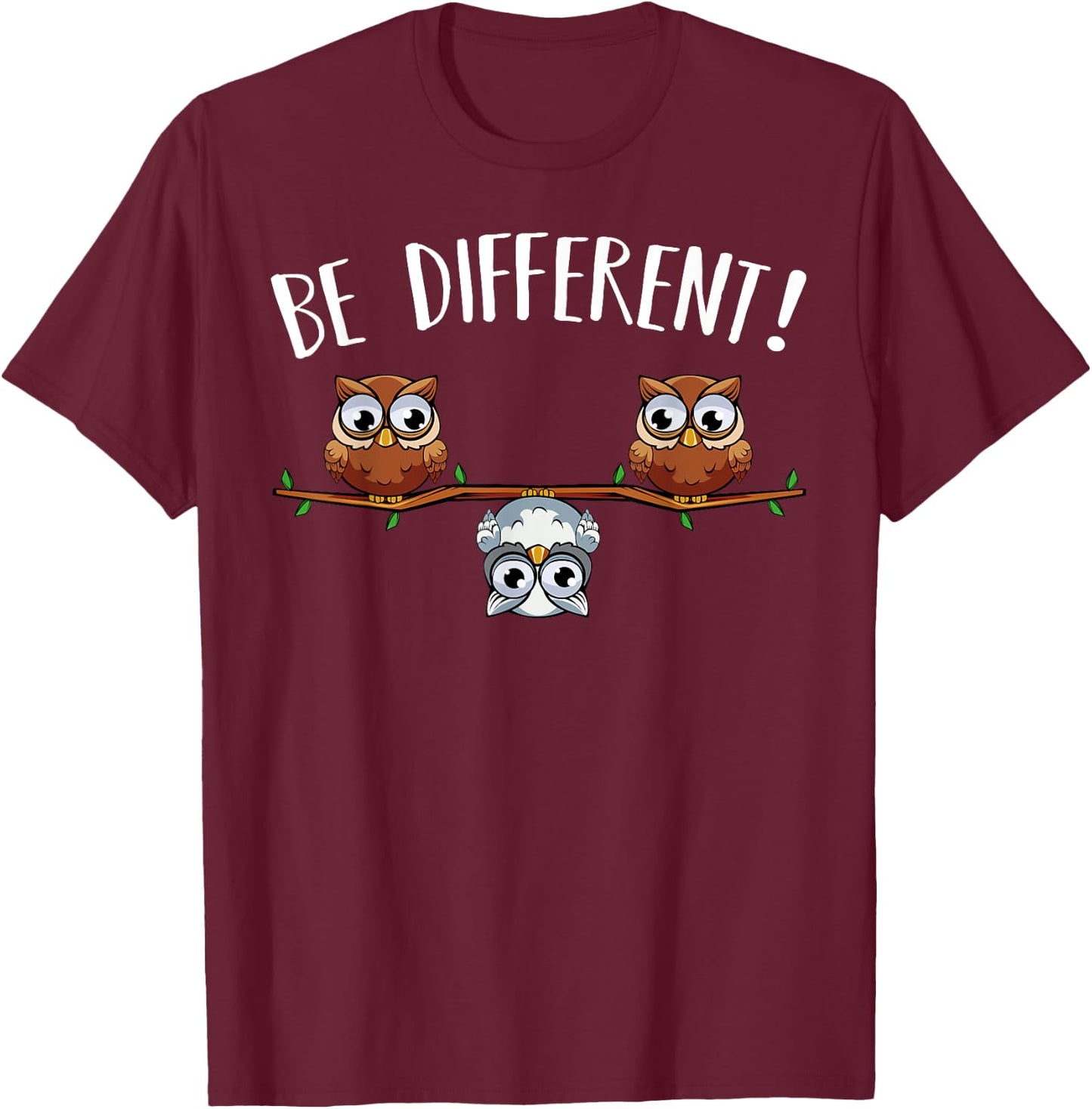 Be different Owls Funny Animal Bird Lover Kawaii Quotes T-Shirt - T-Shirt | Maroon
